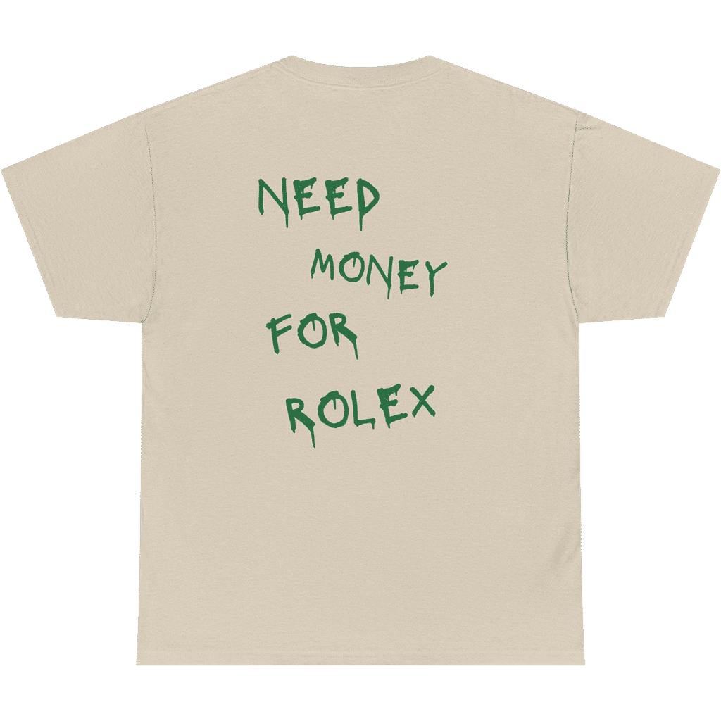 Need Money For Rolex T-Shirt
